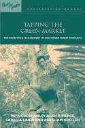 Tapping the Green Market: Management and Certification of Non-Timber Forest Products
