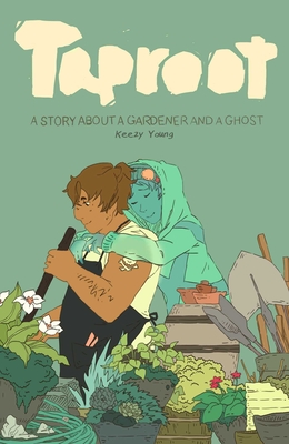 Taproot: A Story about a Gardener and a Ghost - Young, Keezy