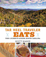 Tar Heel Traveler Eats: Food Journeys Across North Carolina