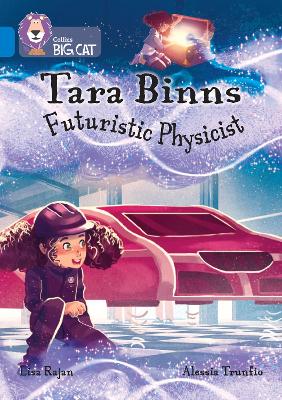 Tara Binns: Futuristic Physicist: Band 16/Sapphire - Rajan, Lisa, and Collins Big Cat (Prepared for publication by)