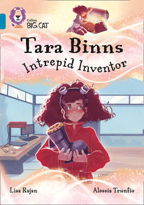Tara Binns: Intrepid Inventor: Band 13/Topaz - Rajan, Lisa, and Collins Big Cat (Prepared for publication by)