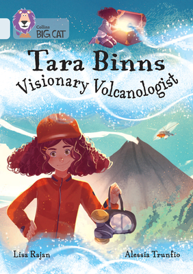 Tara Binns: Visionary Volcanologist: Band 17/Diamond - Rajan, Lisa, and Collins Big Cat (Prepared for publication by)