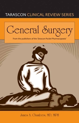 Tarascon Clinical Review Series: General Surgery: General Surgery - Chambers, James A