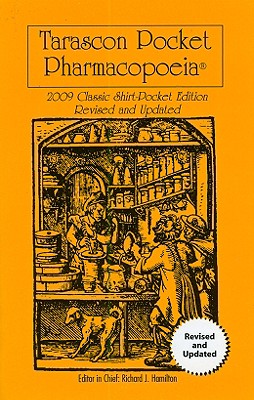 Tarascon Pocket Pharmacopoeia 2009 Classic Shirt Edition Revised and Updated - Hamilton, Richard, and Green, Steven M, and Richard J Hamilton, Editor-In-Chief