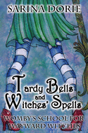 Tardy Bells and Witches' Spells: A Cozy Witch Mystery
