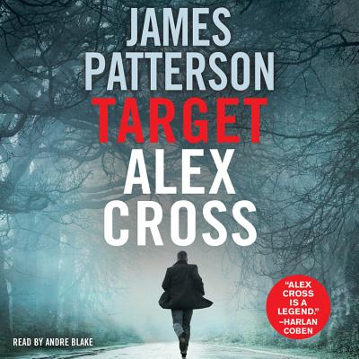 Target: Alex Cross - Patterson, James, and Blake, Andre (Read by)