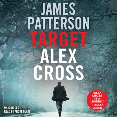Target: Alex Cross - Patterson, James, and Blake, Andre (Read by)