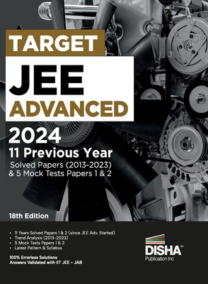 TARGET JEE Advanced 2024 - 11 Previous Year Solved Papers (2013 - 2023) & 5 Mock Tests Papers 1 & 2 - 18th Edition - Disha Experts