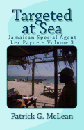 Targeted at Sea: Jamaican Special Agent Lex Payne Volume 3