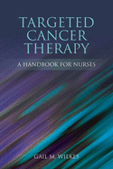 Targeted Cancer Therapy: A Handbook for Nurses: A Handbook for Nurses