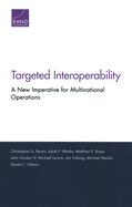 Targeted Interoperability: A New Imperative for Multinational Operations