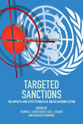Targeted Sanctions: The Impacts and Effectiveness of United Nations Action - Biersteker, Thomas J. (Editor), and Eckert, Sue E. (Editor), and Tourinho, Marcos (Editor)