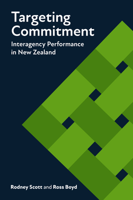 Targeting Commitment: Interagency Performance in New Zealand - Scott, Rodney, and Boyd, Ross