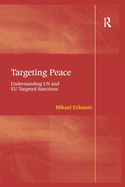 Targeting Peace: Understanding UN and EU Targeted Sanctions