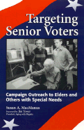 Targeting Senior Voters: Campaign Outreach to Elders and Others with Special Needs