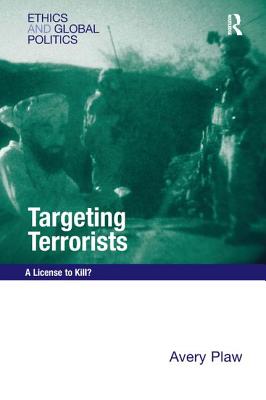 Targeting Terrorists: A License to Kill? - Plaw, Avery