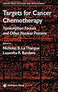 Targets for Cancer Chemotherapy: Transcription Factors and Other Nuclear Proteins