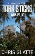 Tark's Ticks War Point: A WWII Novel