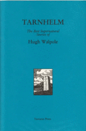 Tarnhelm, the Best Supernatural Stories of Hugh Walpole