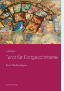 Tarot f?r Fortgeschrittene: Band 1: Die Grundlagen