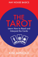 Tarot: Learn How to Read and Interpret the Cards