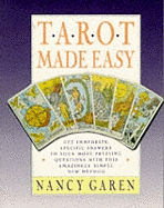 Tarot Made Easy: Get immediate, specific answers to your most pressing questions with this amazingly simple new method