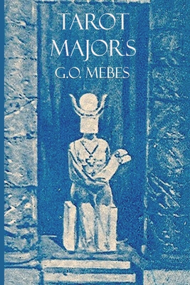 Tarot Majors - Mebes, G O, and Cowell, Charlotte Louise (Translated by)