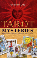 Tarot Mysteries: Rediscovering the Real Meanings of the Cards - Fenton, Sasha (Editor)