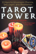 Tarot Power: 22 Keys to Unlocking Magick, Spellcraft, and Meditation - Rosean, Lexa