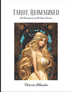 Tarot, Reimagined: The Reimagination of the Divine Feminine