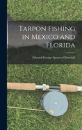 Tarpon Fishing in Mexico and Florida