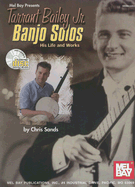 Tarrant Bailey JR. Banjo Solos: His Life and Works