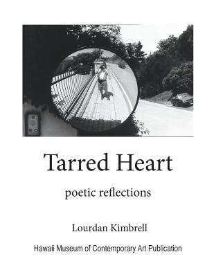 Tarred Heart: Poetic Reflections - Kimbrell, Lourdan