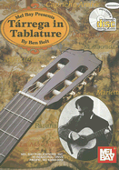 Tarrega in Tablature - Tarrega, Francisco, and Bolt, Ben