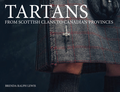 Tartans: From Scottish Clans to Canadian Provinces - Ralph Lewis, Brenda