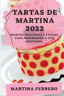 Tartas de Martina 2022: Recetas Deliciosas Y Fciles Para Sorprender a Tus Invitados