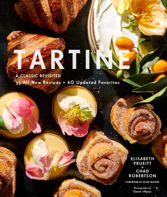 Tartine: Revised Edition: A Classic Revisited: 68 All-New Recipes + 55 Updated Favorites - Prueitt, Elisabeth, and Robertson, Chad, and Gentyl & Hyers (Photographer)