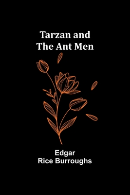 Tarzan and the Ant Men - Burroughs, Edgar Rice