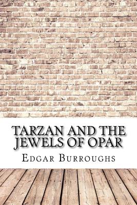 Tarzan and the Jewels of Opar - Burroughs, Edgar Rice