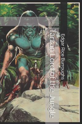 Tarzan: Lord of the Jungle - Burroughs, Edgar Rice