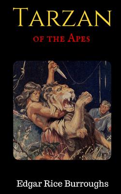 Tarzan of the Apes: Tarzan Series (Illustrated) - Burroughs, Edgar Rice, and Classic, Re (Introduction by)