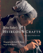 Tasha Tudor's Heirloom Crafts - Martin, Tovah, and Brown, Richard W (Photographer)
