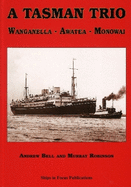 Tasman Trio: Wanganella -- Awatea -- Monowai