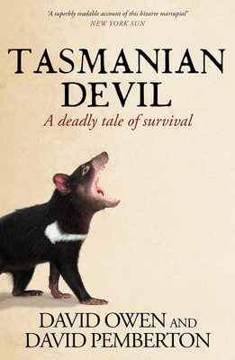 Tasmanian Devil: A deadly tale of survival - Owen, David, and Pemberton, David