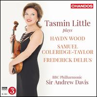 Tasmin Little Plays Haydn Wood, Samuel Coleridge-Taylor, Frederick Delius - Tasmin Little (violin); BBC Philharmonic Orchestra; Andrew Davis (conductor)
