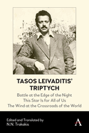 Tasos Leivaditis' Triptych: Battle at the Edge of the Night, This Star Is for All of Us, The Wind at the Crossroads of the World