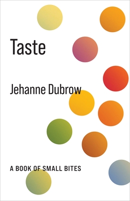 Taste: A Book of Small Bites - Dubrow, Jehanne