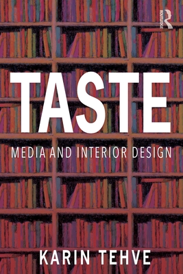 Taste: Media and Interior Design - Tehve, Karin