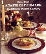 Taste of Denmark: Traditional Danish Cookery - Bloch, Hanne