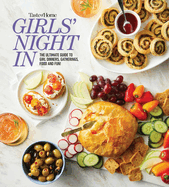 Taste of Home Girls Night in: The Ultimate Guide to Girl Dinners, Gatherings, Food, Fun and Friendship